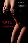 James erzählt - Kate (German Edition) - Natalie Rabengut