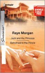 Jack and the Princess & Betrothed to the Prince: Jack and the PrincessBetrothed to the Prince - Raye Morgan