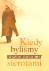 Kiedy byliśmy sierotami - Kazuo Ishiguro, Andrzej Appel