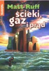 Ścieki, gaz i prąd - Matt Ruff, Wojciech M. Próchniewicz