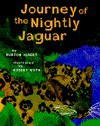 Journey of the Nightly Jaguar: Inspired by an Ancient Mayan Myth - Burton Albert