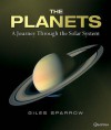 The Planets: A Journey Through the Solar System - Giles Sparrow