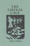 The Liberal Cage - Harry Clifton