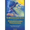 O Bhagavad Gita segundo Paramahansa Yogananda - Anonymous Anonymous, Gilson César Cardoso de Sousa