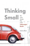 Thinking Small: The Long, Strange Trip of the Volkswagen Beetle - Andrea Hiott