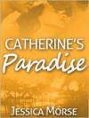 Catherine's Paradise - Jessica Morse