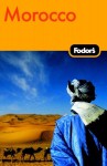 Fodor's Morocco, 1st Edition: Expert Advice and Smart Choices: Where to Stay, Eat, and Explore On and Off the Beaten Path (Fodor's Gold Guides) - Felice Aarons