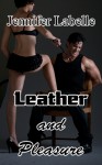 Leather and Pleasure - Jennifer Labelle