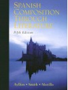 Spanish Composition Through Literature - Paul C. Smith, Antonio Morillo