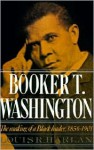 Booker T. Washington: The Making of a Black Leader, 1856-1901 - Louis R. Harlan