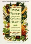 Living Foods for Optimum Health: A Highly Effective Program to Remove Toxins and Restore Your Body to Vibrant Health - Brian R. Clement, Theresa Foy DiGeronimo