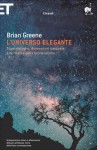 L'universo elegante: Superstringhe, dimensioni nascoste e la ricerca della teoria ultima - Brian Greene, Luigi Civalleri, Claudio Bartocci