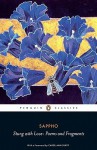 Stung with Love: Poems and Fragments - Sappho, Aaron Poochigian