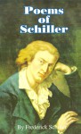 Poems of Schiller - Friedrich von Schiller