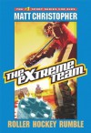 The Extreme Team #3: Roller Hockey Rumble (Extreme Team (PB)) - Matt Christopher, Michael Koelsch