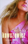 Nigdy dość - Malwina Kowszewicz