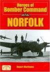 Heroes of Bomber Command: Norfolk - Rupert Matthews