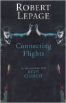 Connecting Flights - Robert Lepage