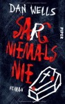 Sarg niemals nie - Dan Wells