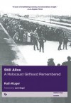 Still Alive: A Holocaust Girlhood Remembered - Ruth Klüger