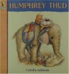 Humphrey Thud - Camilla Ashforth