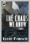 The Chaos We Know - Keith Rawson