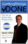 Getting Things Done: The Art of Stress-Free Productivity - David Allen
