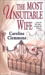 The Most Unsuitable Wife - Caroline Clemmons