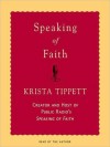 Speaking of Faith: Why Religion Matters--and How to Talk About It (MP3 Book) - Krista Tippett