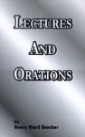 Lectures and Orations - Henry Ward Beecher, Newell Dwight Hillis