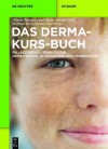 Das Derma-Kurs-Buch: Fallbezogenes Lernbuch Zur Dermatologie, Allergologie Und Venerologie - Thomas Wiesner, Josef Smolle, Isabella Fried, Wolfram Sterry, Helmut Kerl