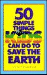 50 Simple Things Kids Can Do to Save the Earth - Earth Works Group