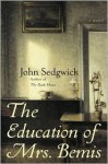 The Education of Mrs. Bemis: A Novel - John Sedgwick