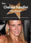 The Chelsea Handler Handbook - Everything You Need to Know about Chelsea Handler - Emily Smith