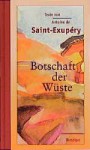 Botschaft der Wüste - Antoine de Saint-Exupéry