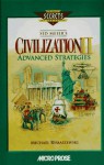 Sid Meier's Civilization II Advanced Strategies (Secrets of the Games Series.) - Michael Rymaszewski, William David Possidente, W. David Possidente