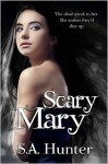 Scary Mary - S.A. Hunter