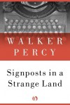 Signposts in a Strange Land - Walker Percy