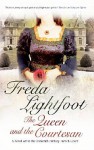 The Queen and the Courtesan - Freda Lightfoot