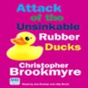 Attack of the Unsinkable Rubber Ducks (Audio) - Christopher Brookmyre