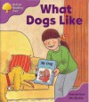 What Dogs Like (Oxford Reading Tree: Stage 1+: More First Sentences A) - Roderick Hunt, Alex Brychta