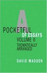 Pocketful of Essays, Volume II: Thematically Arranged - David Madden