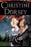 The Rebel's Kiss - Christine Dorsey