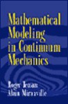 Mathematical Modeling in Continuum Mechanics - Roger Temam, Alain Miranville