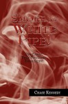 Smoking White Pipe! - Chase Kennedy