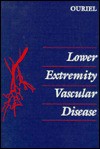 Lower Extremity Vascular Disease - Kenneth Ouriel