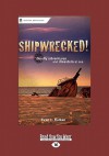 Shipwrecked!: Deadly Adventures and Disasters at Sea (Easyread Large Edition) - Evan Balkan