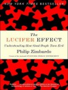 The Lucifer Effect: Understanding How Good People Turn Evil - Philip G. Zimbardo, Kevin Foley