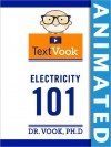 Electricity 101: The Animated TextVook - Dr. Vook