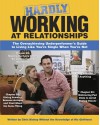 Hardly Working at Relationships: The Overachieving Underperformer's Guide to Living Like You're Single When You're Not - Chris Bishop